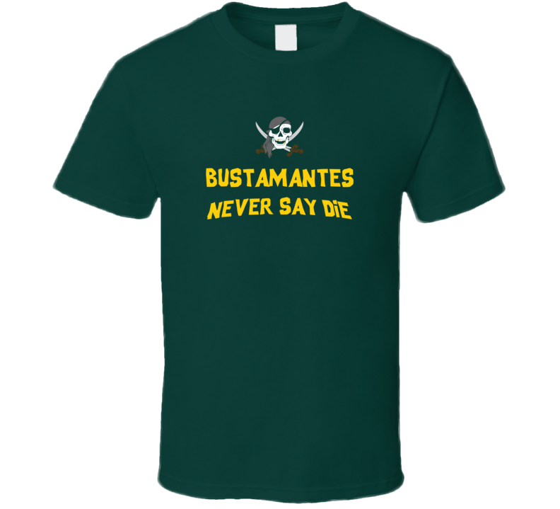 The Bustamante Family Never Say Die The Goonies  Movie Tribute T Shirt