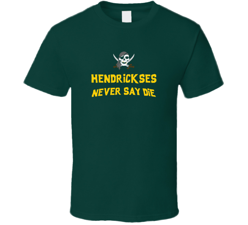 The Hendricks Family Never Say Die The Goonies  Movie Tribute T Shirt