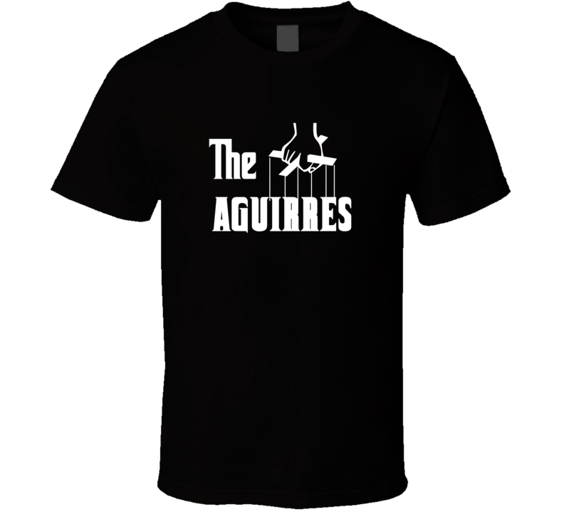 Godfather Funny Aguirre Last Name Family Reunion Surname T shirt