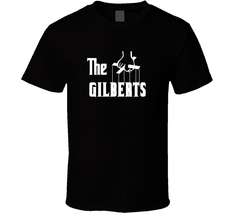 Godfather Funny Gilbert Last Name Family Reunion Surname T shirt