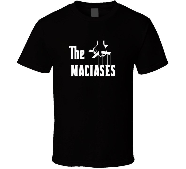 Godfather Funny Macias Last Name Family Reunion Surname T shirt