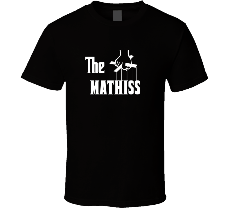 Godfather Funny Mathis Last Name Family Reunion Surname T shirt