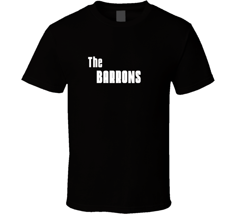 Mob Parody Funny Barron Last Name Family Reunion Surname T shirt