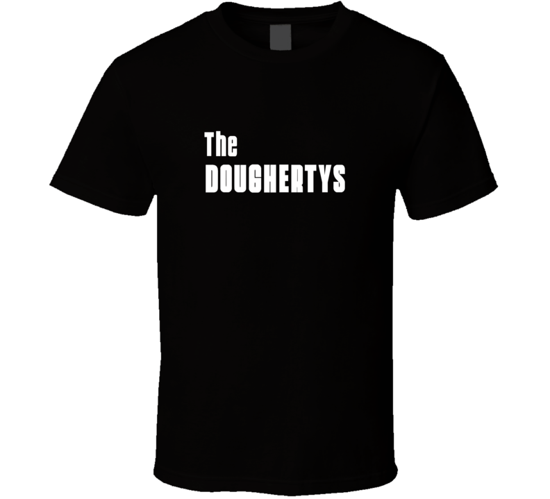 Mob Parody Funny Dougherty Last Name Family Reunion Surname T shirt