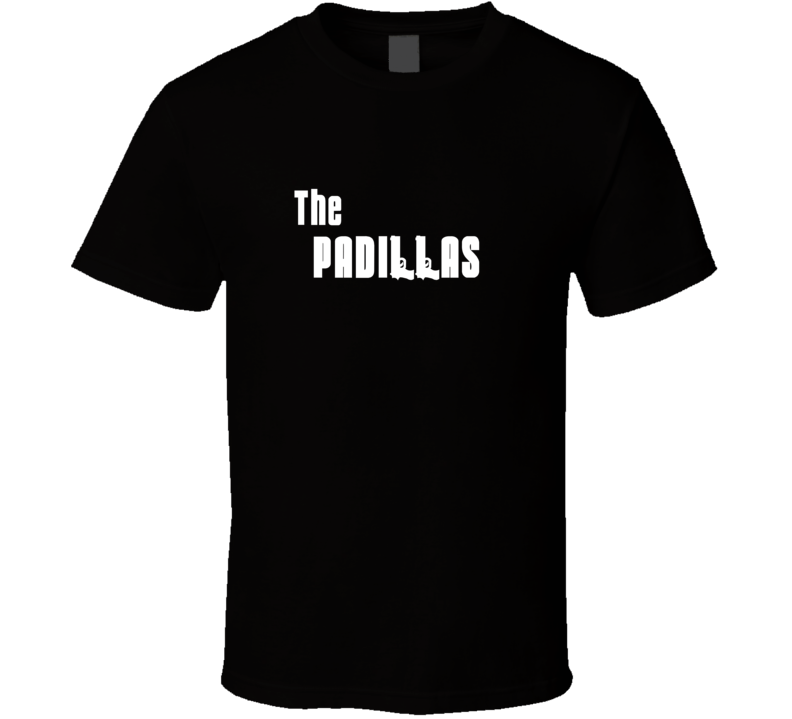 Mob Parody Funny Padilla Last Name Family Reunion Surname T shirt