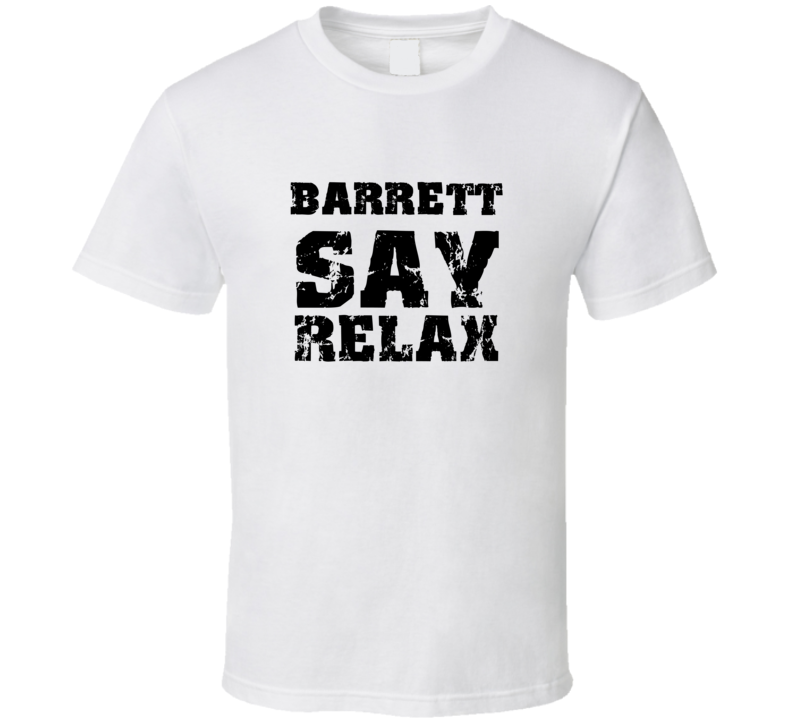 Barrett Frankie Say Relax Parody Fathers Day Dad T Shirt