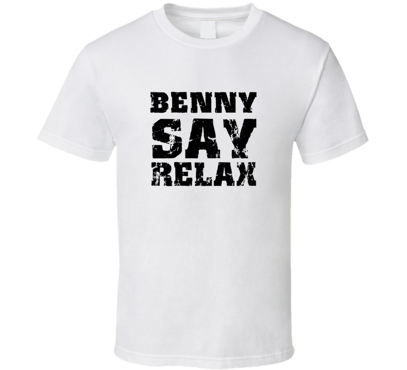 Benny Frankie Say Relax Parody Fathers Day Dad T Shirt