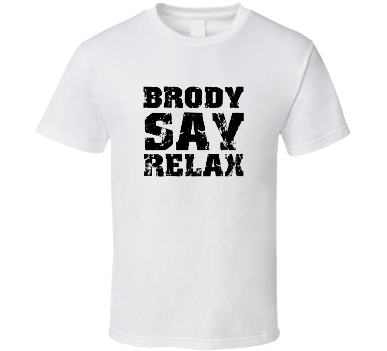 Brody Frankie Say Relax Parody Fathers Day Dad T Shirt