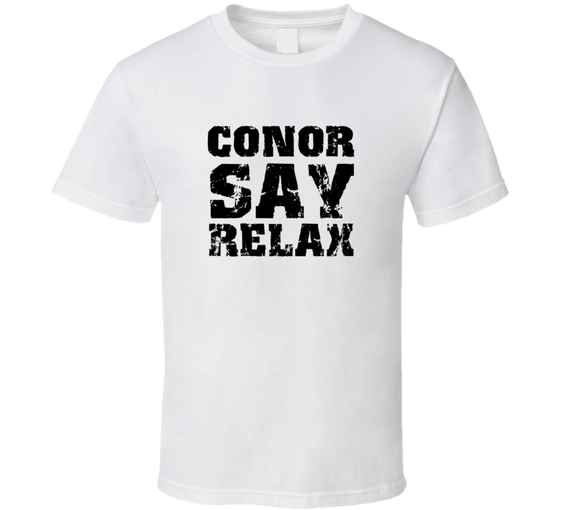 Conor Frankie Say Relax Parody Fathers Day Dad T Shirt