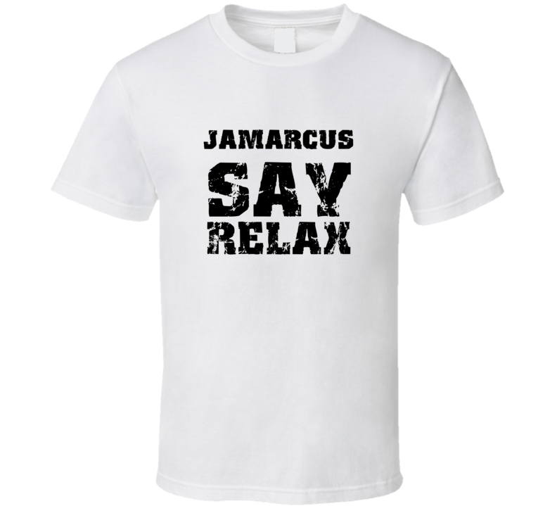 Jamarcus Frankie Say Relax Parody Fathers Day Dad T Shirt