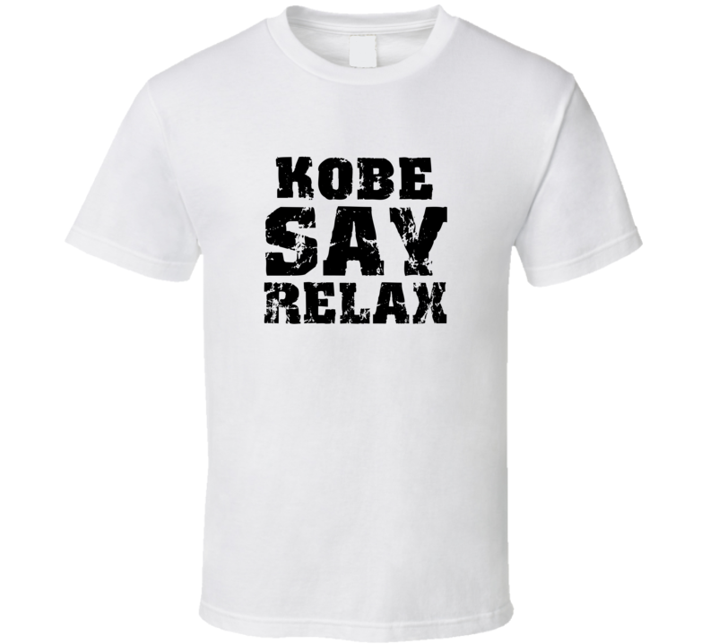 Kobe Frankie Say Relax Parody Fathers Day Dad T Shirt