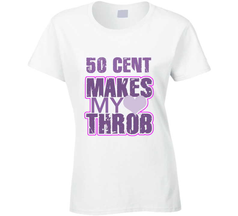 50 Cent Makes My Heart Throb Funny Sexy Ladies Trending Fan T Shirt