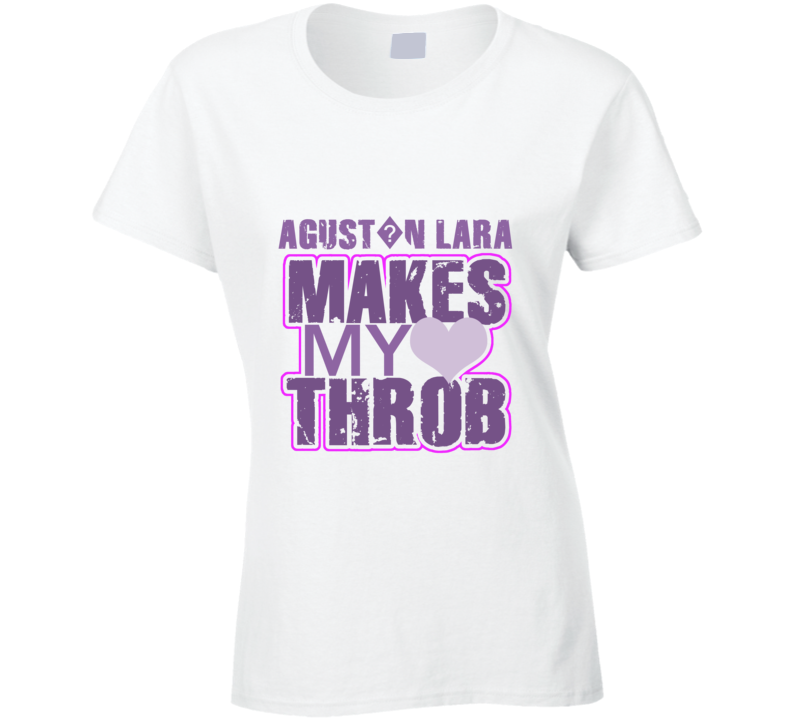 Agust?n Lara Makes My Heart Throb Funny Sexy Ladies Trending Fan T Shirt