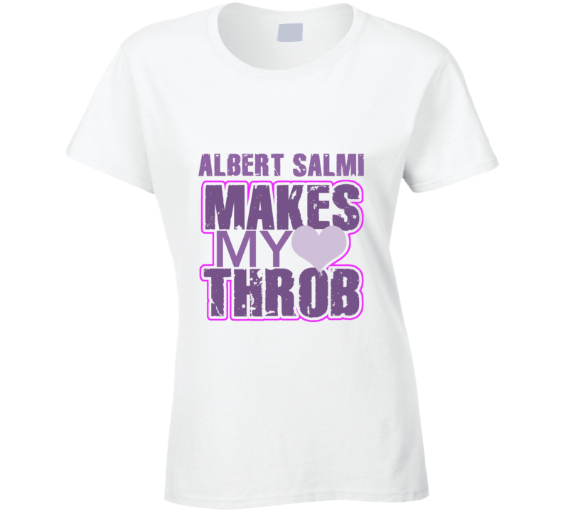 Albert Salmi Makes My Heart Throb Funny Sexy Ladies Trending Fan T Shirt