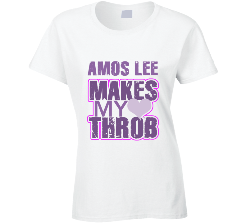 Amos Lee Makes My Heart Throb Funny Sexy Ladies Trending Fan T Shirt