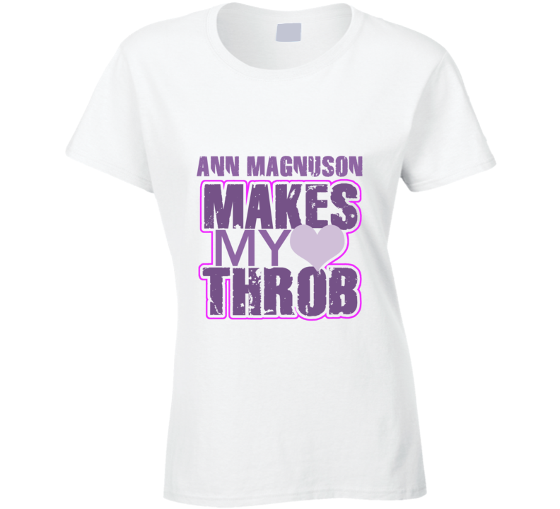 Ann Magnuson Makes My Heart Throb Funny Sexy Ladies Trending Fan T Shirt