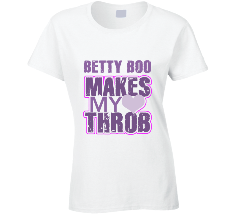 Betty Boo Makes My Heart Throb Funny Sexy Ladies Trending Fan T Shirt