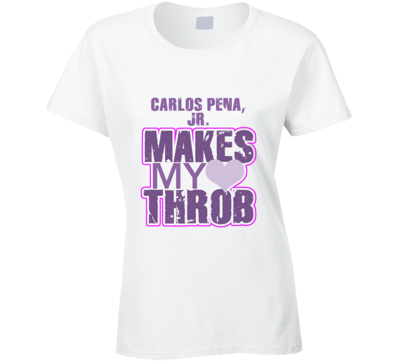 Carlos Pena, Jr. Makes My Heart Throb Funny Sexy Ladies Trending Fan T Shirt