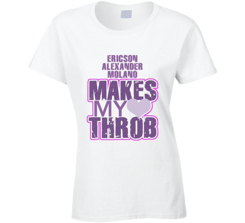 Ericson Alexander Molano Makes My Heart Throb Funny Sexy Ladies Trending Fan T Shirt