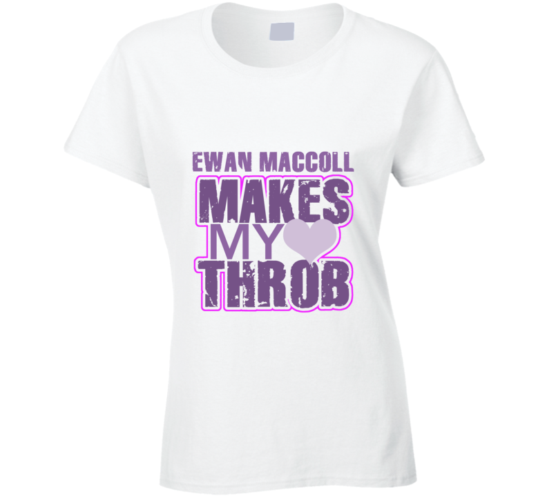 Ewan MacColl Makes My Heart Throb Funny Sexy Ladies Trending Fan T Shirt