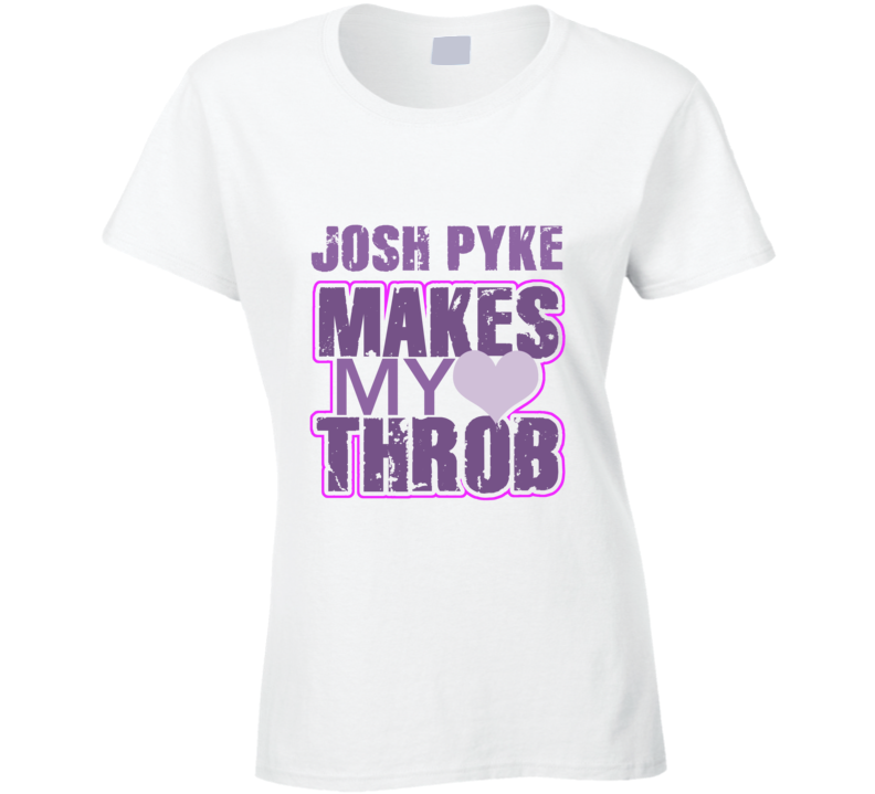 Josh Pyke Makes My Heart Throb Funny Sexy Ladies Trending Fan T Shirt