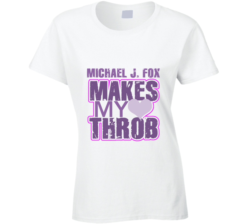 Michael J. Fox Makes My Heart Throb Funny Sexy Ladies Trending Fan T Shirt