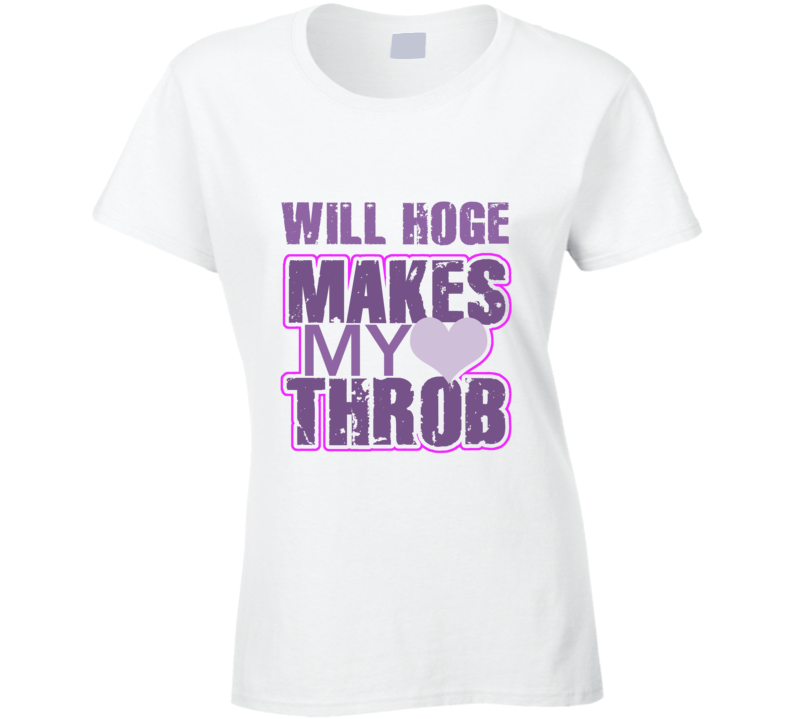 Will Hoge Makes My Heart Throb Funny Sexy Ladies Trending Fan T Shirt