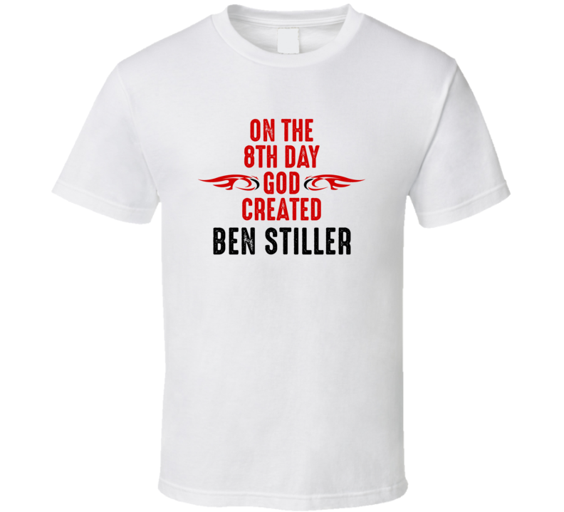 On The Eigth Day God Created Ben Stiller Celebrities T Shirt