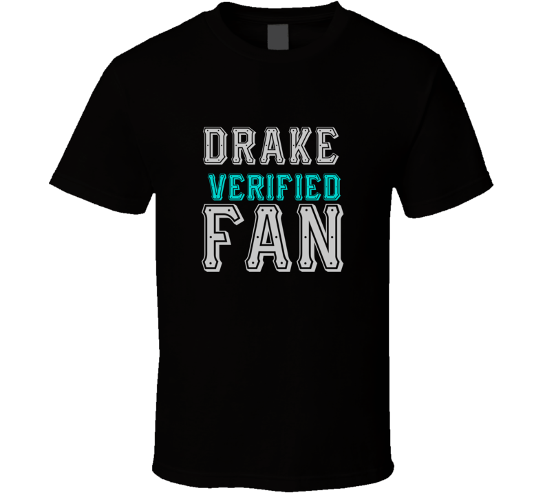 DRAKE Verified Fan  Celebrities T Shirt