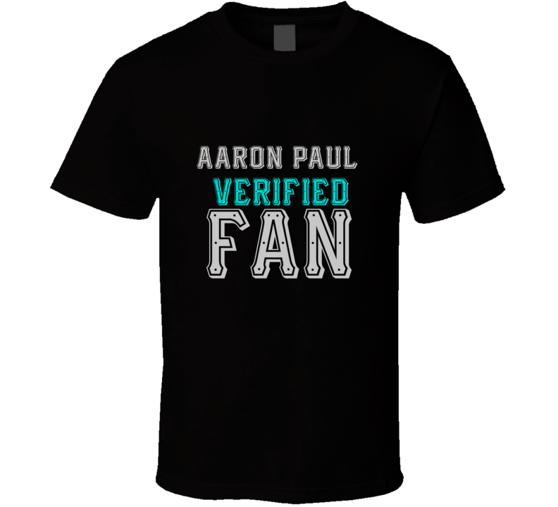 AARON PAUL Verified Fan  Celebrities T Shirt