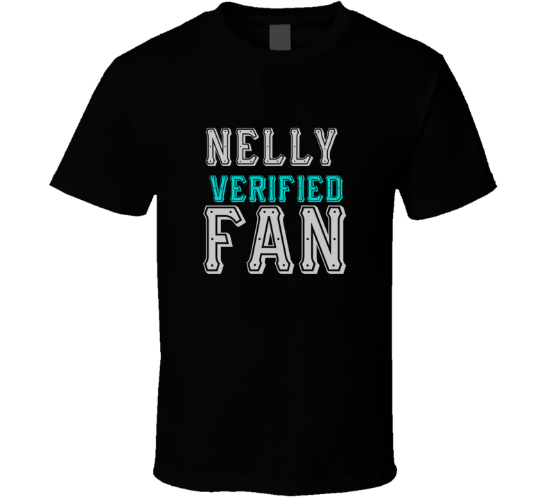 NELLY Verified Fan  Celebrities T Shirt