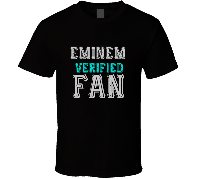 EMINEM Verified Fan  Celebrities T Shirt