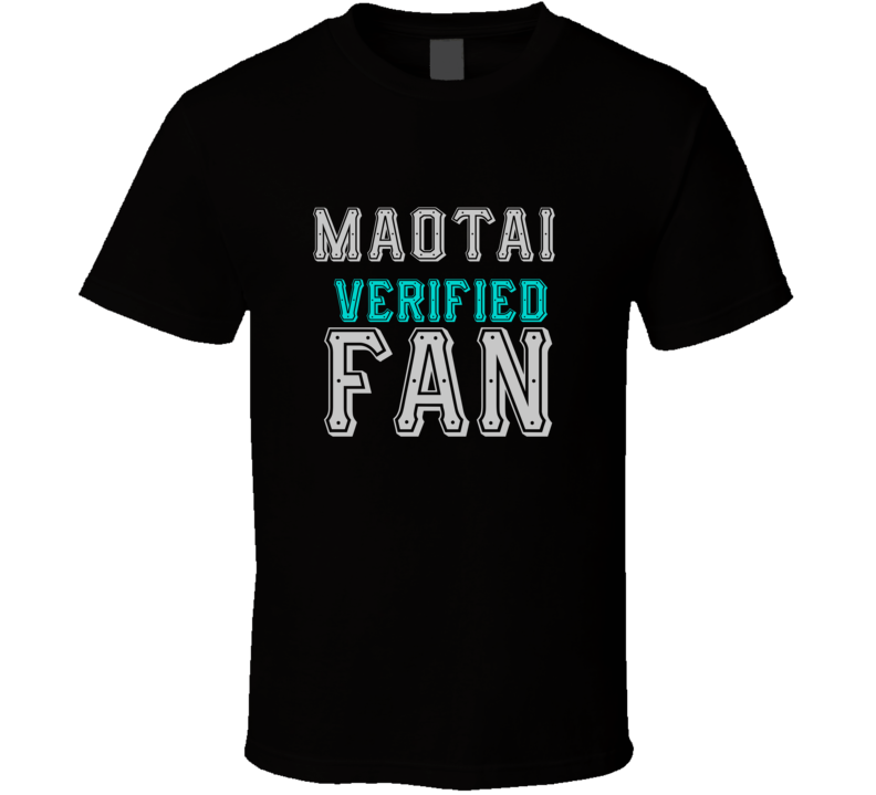 MAOTAI Verified Fan  Celebrities T Shirt