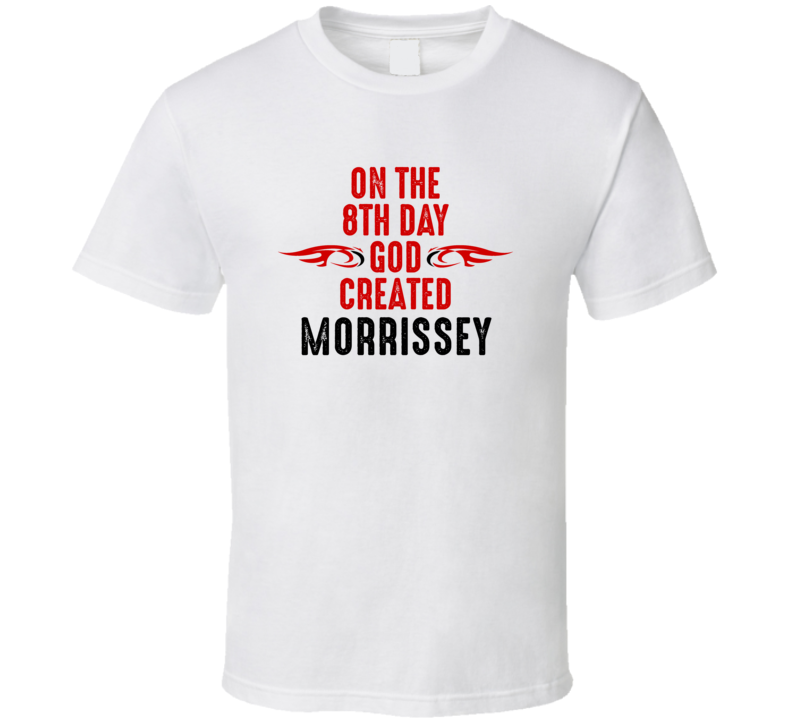 On The Eigth Day God Created Morrissey Celebrities T Shirt