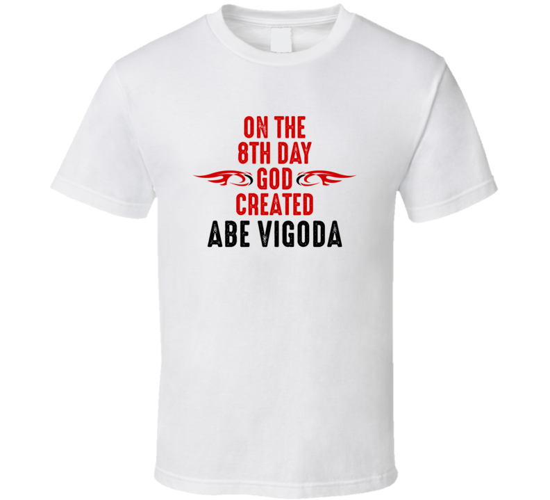 On The Eigth Day God Created Abe Vigoda Celebrities T Shirt