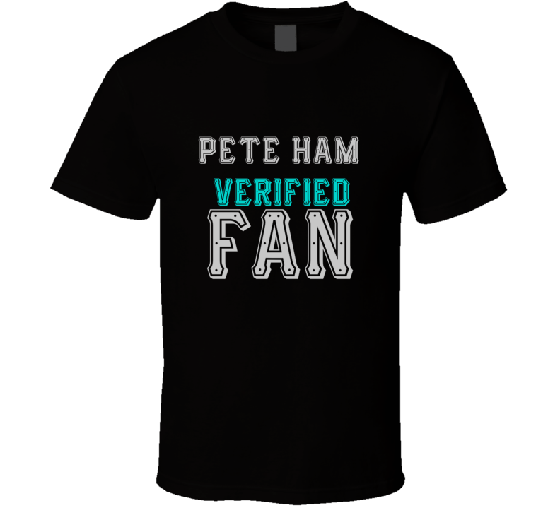 PETE HAM Verified Fan  Celebrities T Shirt