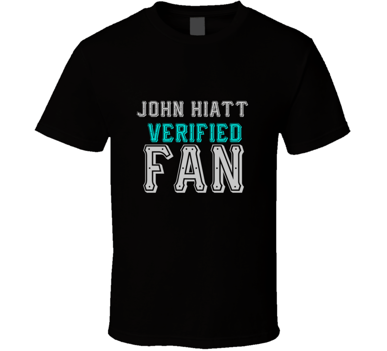 JOHN HIATT Verified Fan  Celebrities T Shirt