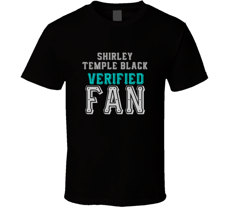 SHIRLEY TEMPLE BLACK Verified Fan  Celebrities T Shirt