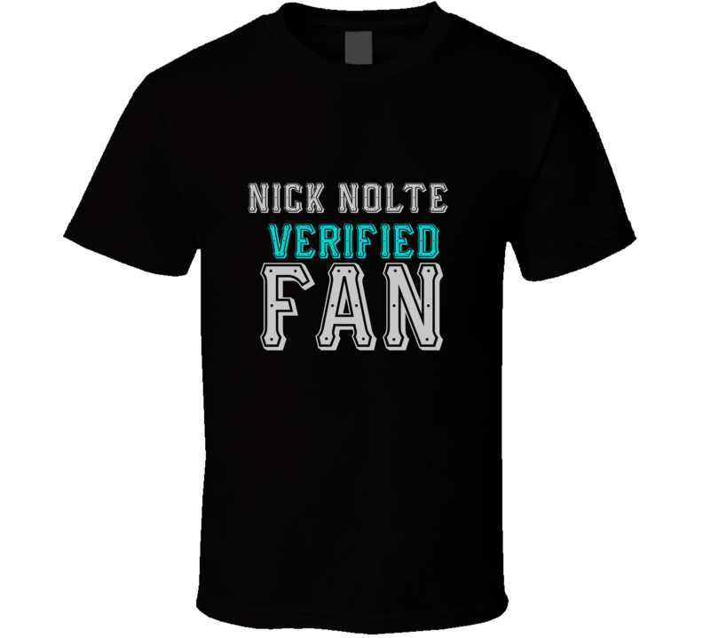 NICK NOLTE Verified Fan  Celebrities T Shirt