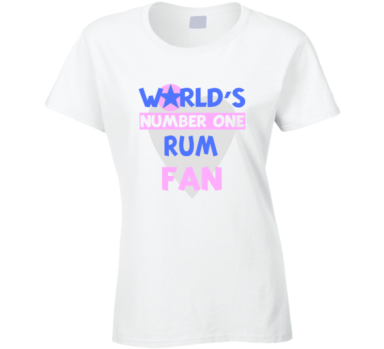 Worlds Number One Fan Rum Celebrities T Shirt