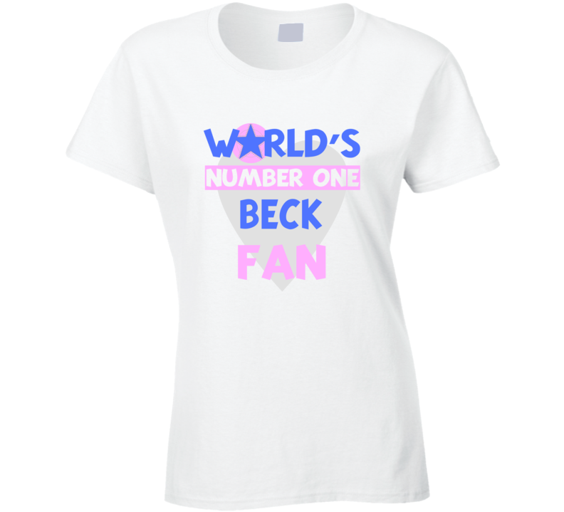 Worlds Number One Fan Beck Celebrities T Shirt