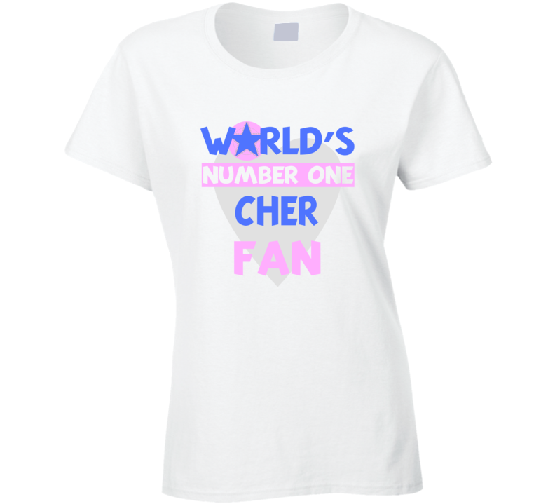 Worlds Number One Fan Cher Celebrities T Shirt