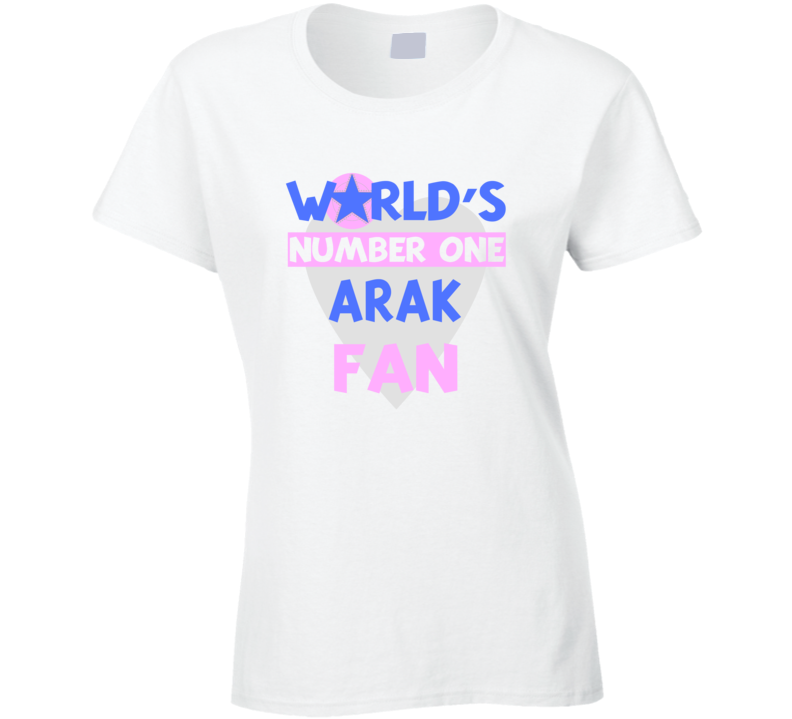 Worlds Number One Fan Arak Celebrities T Shirt