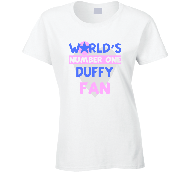 Worlds Number One Fan Duffy Celebrities T Shirt