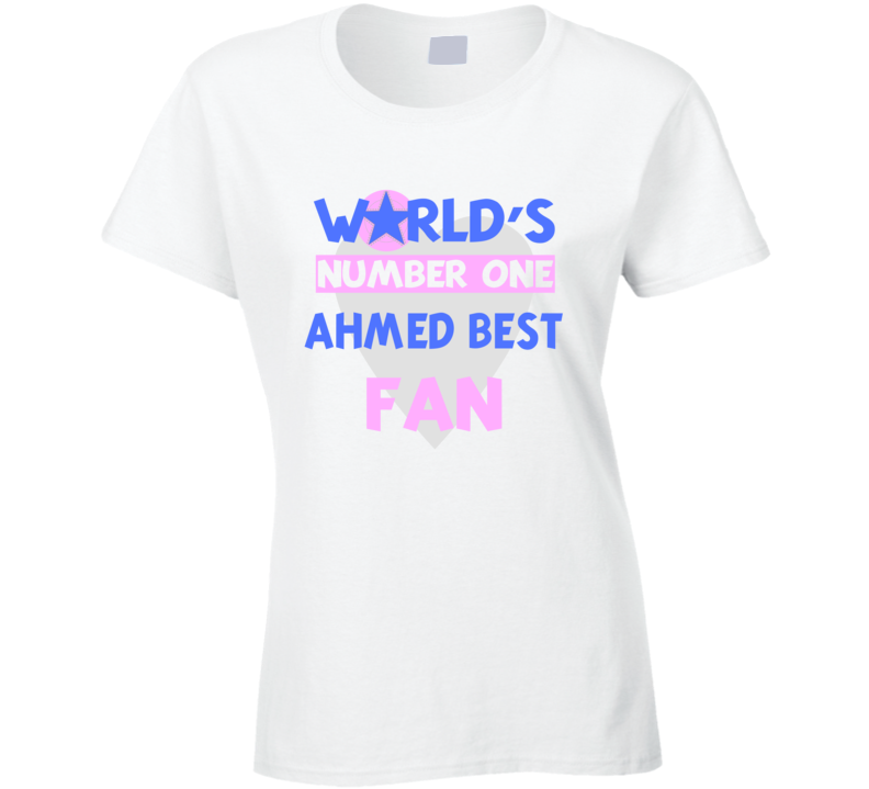 Worlds Number One Fan Ahmed Best Celebrities T Shirt