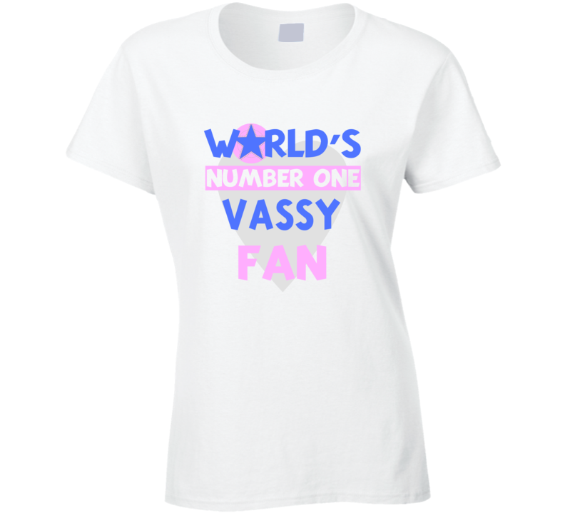 Worlds Number One Fan Vassy Celebrities T Shirt