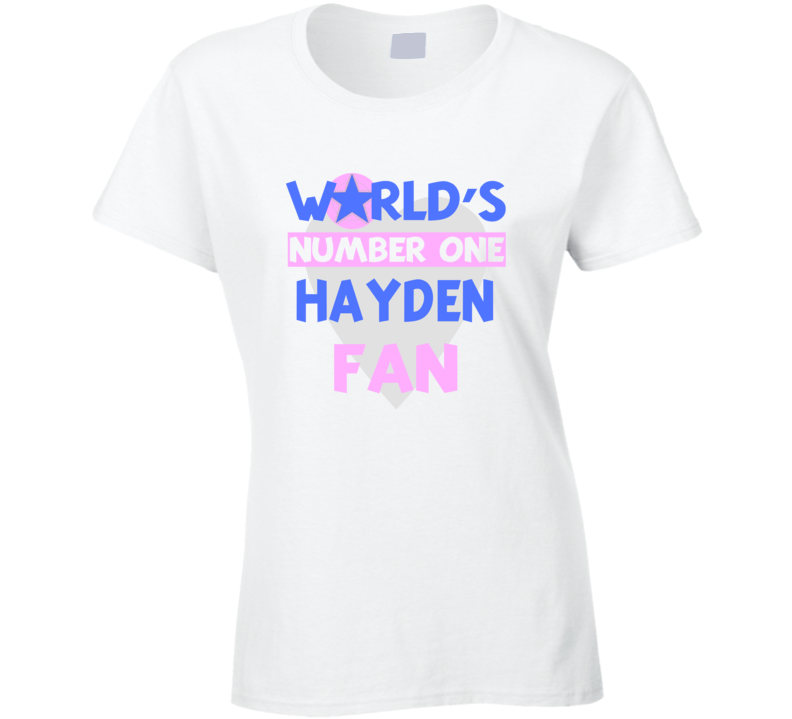 Worlds Number One Fan Hayden Celebrities T Shirt