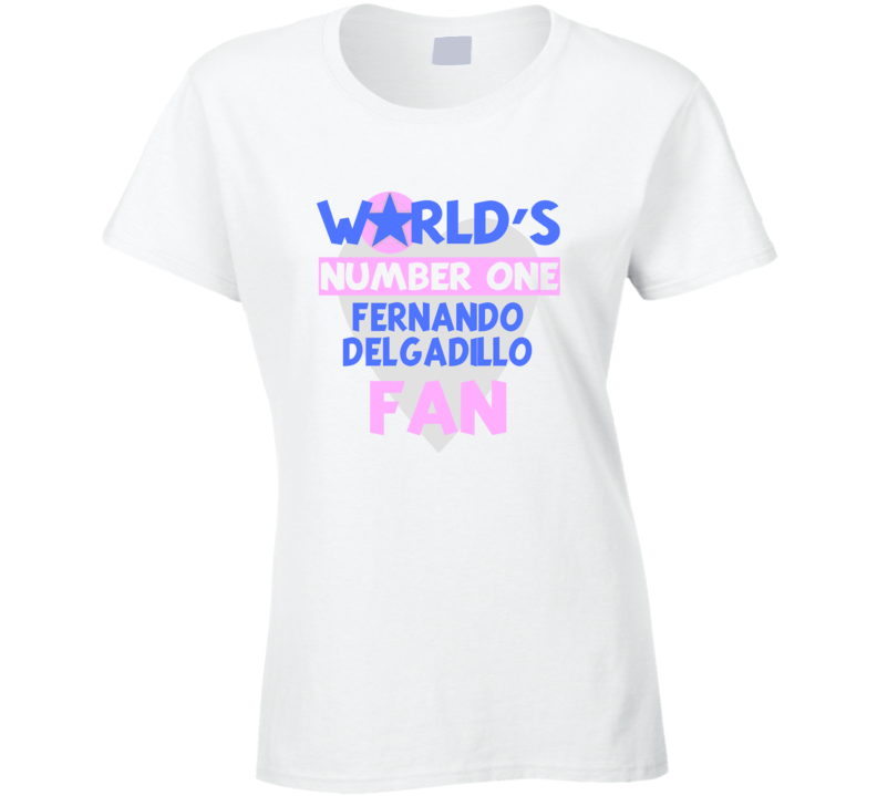 Worlds Number One Fan Fernando Delgadillo Celebrities T Shirt