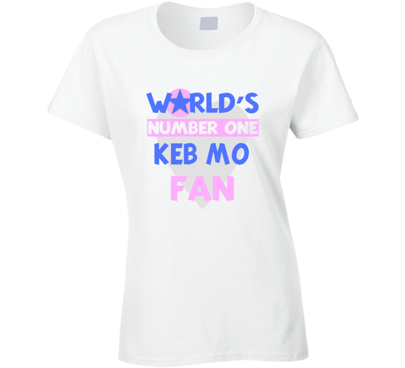 Worlds Number One Fan Keb Mo Celebrities T Shirt