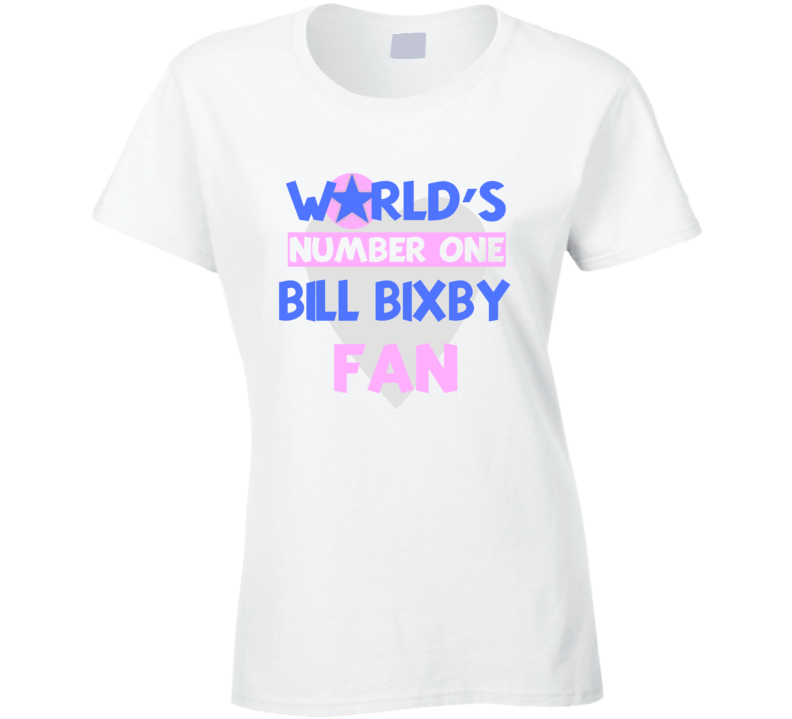 Worlds Number One Fan Bill Bixby Celebrities T Shirt